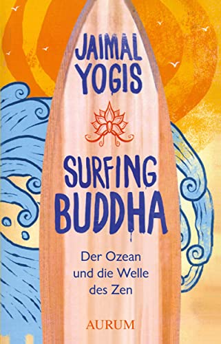 Beispielbild fr Surfing Buddha: Der Ozean und die Welle des Zen zum Verkauf von medimops