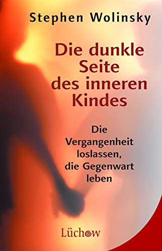 Stock image for Dunkle Seite des inneren Kindes: Die Vergangenheit loslassen, die Gegenwart leben for sale by medimops