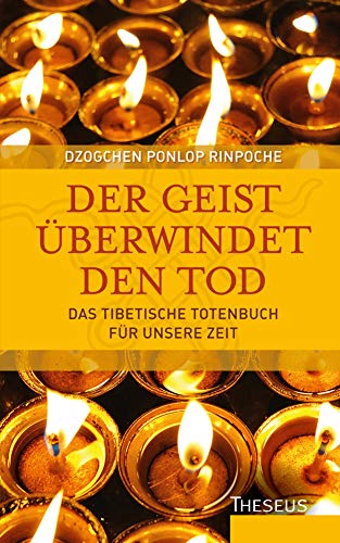Stock image for Dzogchen Ponlop Rinpoche: Geist berwindet den Tod for sale by Blackwell's