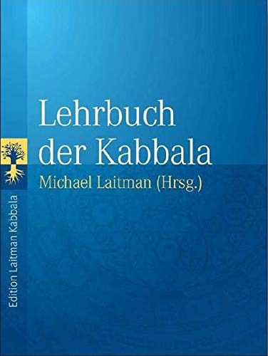 Lehrbuch der Kabbala: Grundlagentexte zur Vorbereitung auf das Studium der authentischen Kabbala
