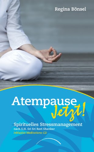 Beispielbild fr Atempause Jetzt!: Spirituelles Stressmanagement nach Sri Sri Ravi Shankar Inklusive Meditations-CD zum Verkauf von medimops