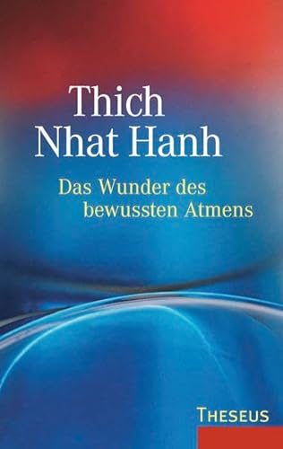 Das Wunder des bewussten Atmens - Thich Nhat Hanh, Richard Ursula
