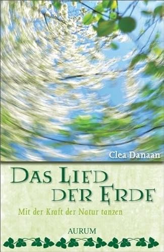 Stock image for Das Lied der Erde. Mit der Kraft der Natur tanzen. for sale by Antiquariat Eule