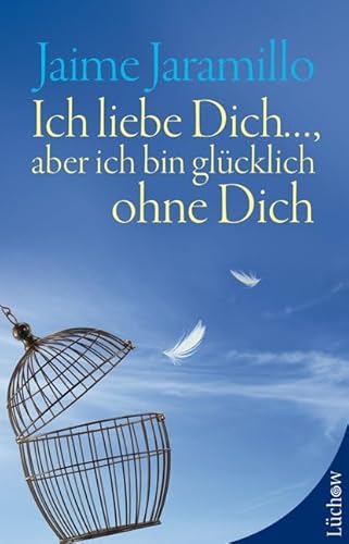 Ich liebe dich. aber ich bin glücklich ohne dich - Jaime Jaramillo