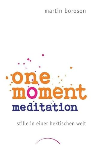 Imagen de archivo de One Moment Meditation: Stille in einer hektischen Welt a la venta por medimops