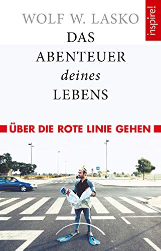 Imagen de archivo de Das Abenteuer Deines Lebens: ber die Rote Linie gehen a la venta por medimops