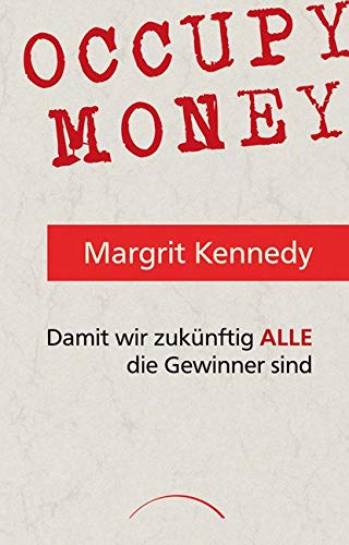 Beispielbild fr Occupy Money: Damit wir zuknftig ALLE die Gewinner sind zum Verkauf von medimops