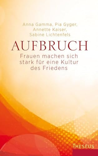 Beispielbild fr Aufbruch: Frauen machen sich stark fr eine Kultur des Friedens zum Verkauf von medimops