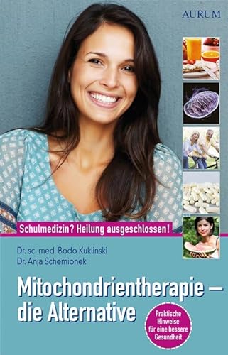 9783899017649: Mitochondrientherapie - die Alternative: Schulmedizin? - Heilung ausgeschlossen!