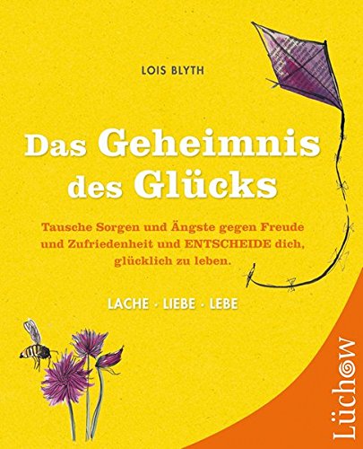Imagen de archivo de Das Geheimnis des Glcks: Lache - Liebe - Lebe! a la venta por medimops