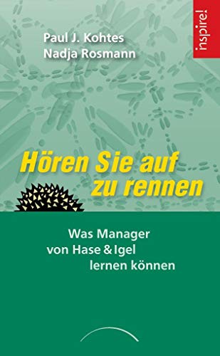 Stock image for Hren Sie auf zu rennen: Was Manager von Hase & Igel lernen knnen for sale by medimops