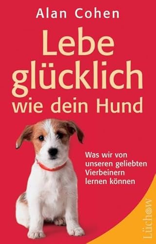 9783899018561: Lebe glcklich wie dein Hund