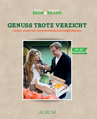 Beispielbild fr Genuss trotz Verzicht: Lecker essen mit Lebensmittelunverträglichkeiten zum Verkauf von WorldofBooks