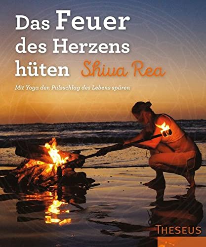 Stock image for Das Feuer des Herzens hüten: Mit Yoga den Pulsschlag des Lebens spüren for sale by -OnTimeBooks-