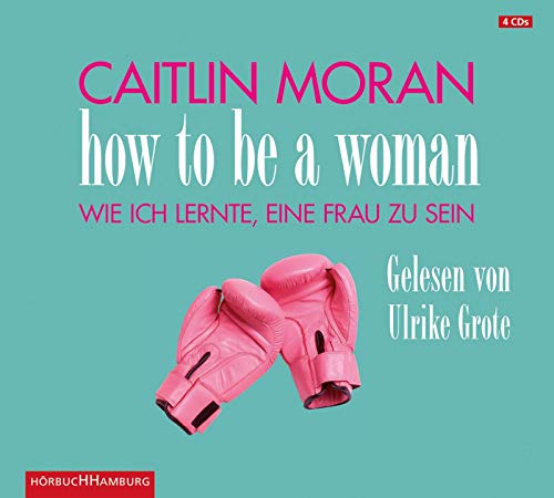 Imagen de archivo de How to be a woman: Wie ich lernte eine Frau zu sein: 4 CDs a la venta por medimops