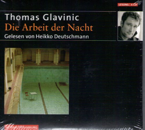 Die Arbeit der Nacht - Glavinic, Thomas