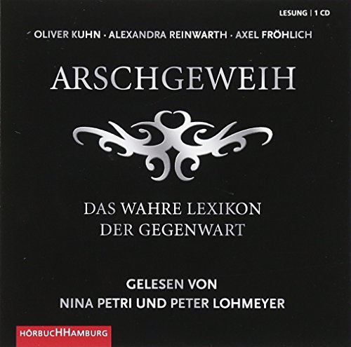 Stock image for Arschgeweih: Das wahre Lexikon der Gegenwart for sale by medimops
