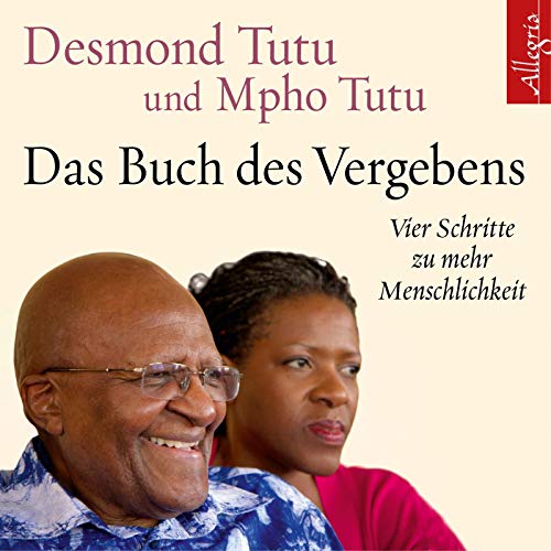 Das Buch des Vergebens: Vier Schritte zu mehr Menschlichkeit: 5 CDs - Tutu, Desmond, Mpho Tutu Carsten Fabian u. a.