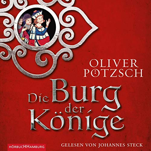 Die Burg der Könige: 8 CDs - Pötzsch, Oliver