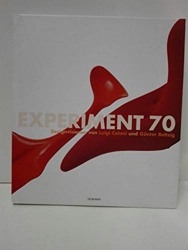 Experiment 70. Designversionen von Luigi Colani und Günter Belzig - Almut Grunewald