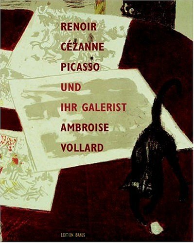 Beispielbild fr Renoir, Czanne, Picasso und ihr Galerist Ambroise Vollard. zum Verkauf von Antiquariat  >Im Autorenregister<