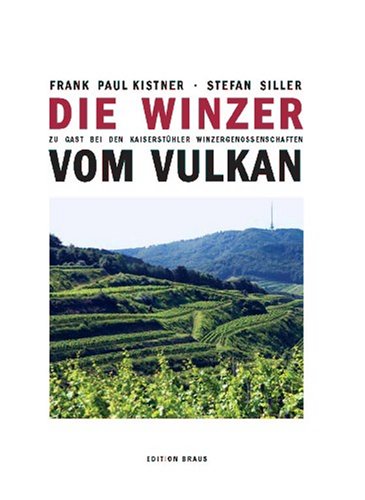 Beispielbild fr Die Winzer vom Vulkan: Zu Gast bei den Kaisersthler Winzergenossenschaften zum Verkauf von medimops