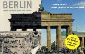 Imagen de archivo de Berlin: A Tour of the City Before and After the Wall Came Down a la venta por WorldofBooks