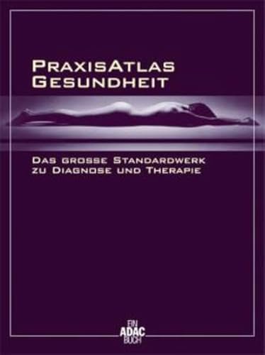 Praxisatlas Gesundheit - Das große Standardwerk zu Diagnose und Therapie