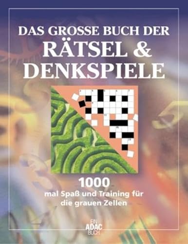 Beispielbild fr Das groe Buch der Rtsel und Denkspiele. 1000-mal Spa und Training fr die grauen Zellen zum Verkauf von medimops