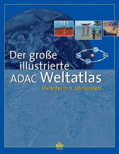 9783899051391: Der groe illustrierte ADAC Weltatlas. Die Erde im 21. Jahrhundert