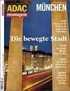 ADAC-Reisemagazin ; Nr. 87 München : die bewegte Stadt