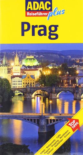 ADAC Reiseführer plus Prag: Mit extra Karte zum Herausnehmen: Hotels. Restaurants. Cafés. Museen. Shopping. Nachtleben. Bühnen. Stadtbilder. Kirchen - Keilhauer, Anneliese