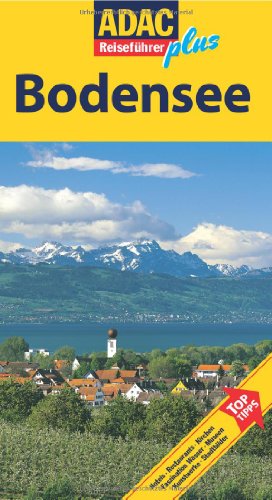 ADAC Reiseführer plus Bodensee: Mit extra Karte zum Herausnehmen: Hotels, Restaurants, Kirchen, Faszination Wasser, Museen, Kunstwerke, Stadtbilder - Menzel, Marianne