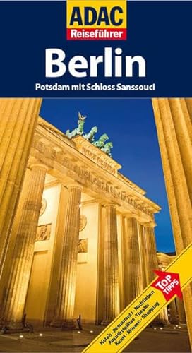 9783899054286: ADAC Reisefhrer Berlin: Potsdam mit Schlo Sanssouci. Hotels, Restaurants, Nachtleben, Aussichtspltze, Theater, Kunst, Museen, Shopping