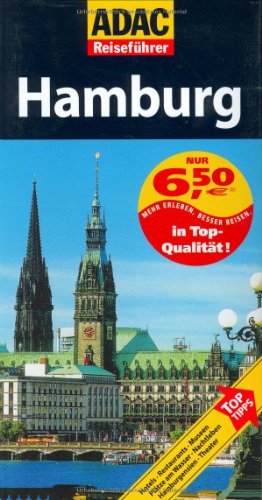 Hamburg : [Hotels, Restaurants, Museen, Plätze am Wasser, Nachtleben, Hamburgensien, Theater ; Top-Tipps]. von Gudrun Altrogge. Mit Fotos von Ingeborg Knigge. [Aktualisierung: Astrid Rohmfeld] / ADAC-Reiseführer - Altrogge, Gudrun (Mitwirkender), Ingeborg (Mitwirkender) Knigge und Astrid (Mitwirkender) Rohmfeld