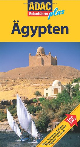 9783899055313: ADAC Reisefhrer plus gypten: TopTipps: Hotels, Restaurants, Einkaufen, Islamische Architektur, Tempel, Pyramiden, Landschaft