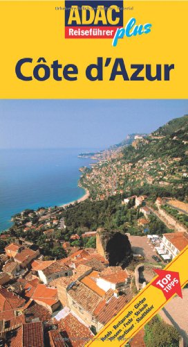 ADAC Reiseführer plus Cote d'Azur: Mit extra Karte zum Herausnehmen: TopTipps: Hotels, Restaurants, Gärten, Museen, Feste, Strände, Altertümer, Stadtbilder - Gercke, Hans