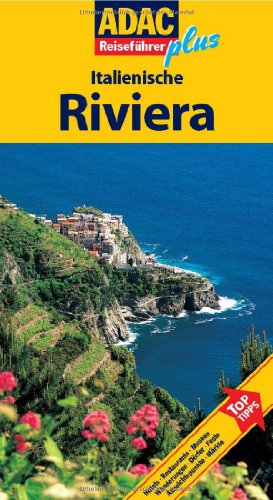 Beispielbild fr ADAC Reisefhrer plus Italienische Riviera: Mit extra Karte zum Herausnehmen: TopTipps: Hotels, Restaurants, Museen, Wanderungen, Drfer, Feste, Aussichtspunkte, Mrkte zum Verkauf von medimops