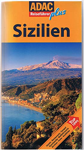 Sizilien : [Hotels, Restaurants, Tempel, Kunstwerke, Wallfahrtsorte, Kirchen, Feste, Ausblicke ; Top-Tipps]. von. [Aktualisierung: Thomas Paulsen] / ADAC-Reiseführer plus - Buddée, Gisela und Thomas (Bearb.) Paulsen