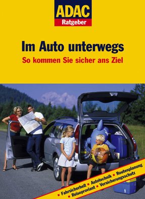 Beispielbild fr Im Auto unterwegs. So kommen Sie sicher ans Ziel. ADAC Ratgeber. TB zum Verkauf von Deichkieker Bcherkiste