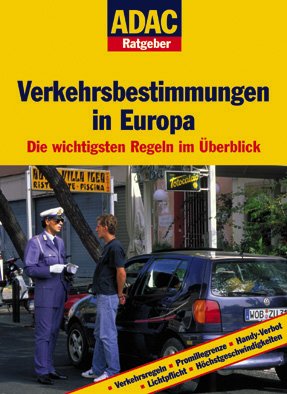 9783899055665: ADAC Ratgeber Verkehrsbestimmungen in Europa. Die wichtigsten Regeln im berblick (ADAC Fhrer u. Ratgeber)
