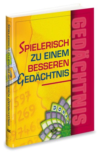 Spielerisch zu einem besseren Gedächtnis. [Übers. der allg. Kap.: Anja Leisinger ; Birgit Reit. Ü...