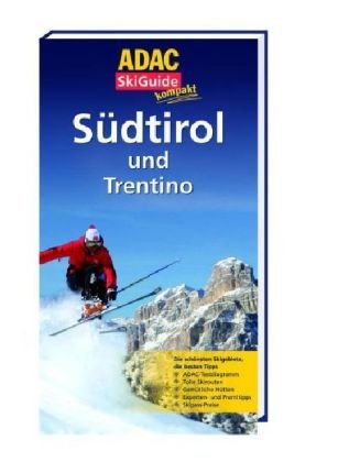 Stock image for ADAC Skiguide Südtirol und Trentino: Pistenspa und Hüttenzauber - die sch nsten Skigebiete und besten Tipps for sale by AwesomeBooks