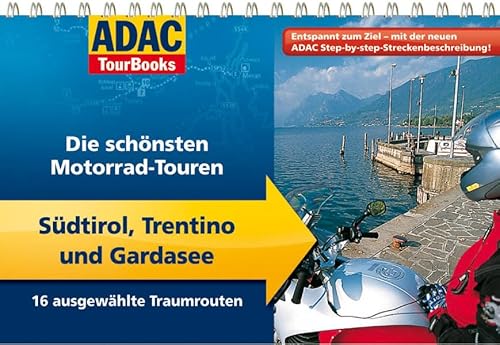 Beispielbild fr ADAC TourBooks Sdtirol und Gardasee: Die schnsten Motorrad-Touren: Die schnsten Motorrad-Touren. 16 ausgewhlte Traumrouten zum Verkauf von medimops