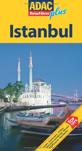 Istanbul : [Hotels, Restaurants, Paläste, Moscheen und Kirchen, Museen, Schiffstouren, Nachtleben ; Top-Tipps]. von Elisabeth Schnurrer. [Red.-Leitung: Dagmar Walden] / ADAC-Reiseführer plus - Schnurrer, Elisabeth (Mitwirkender) und Dagmar (Herausgeber) Walden