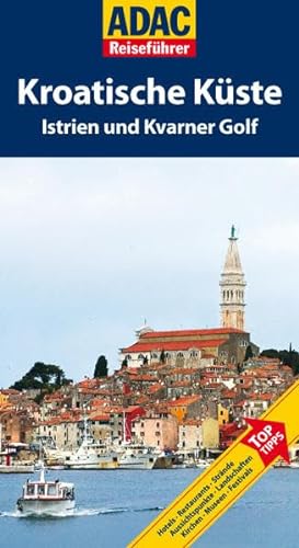ADAC Reiseführer Kroatische Küste: Istrien und Kvarner Golf - Axel Pinck