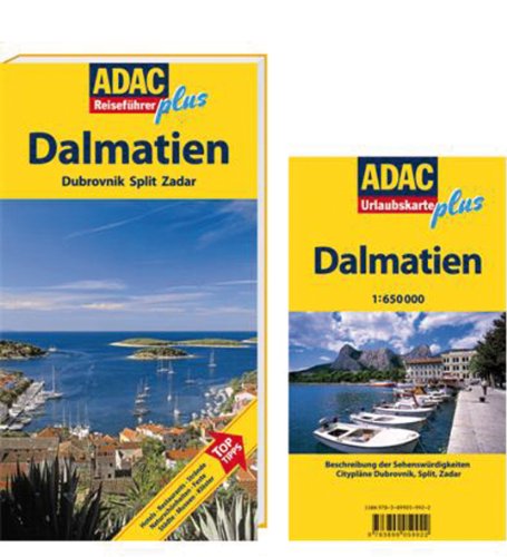 ADAC Reiseführer plus Dalmatien: Dubrovnik, Split, Zadar ; [Hotels, Restaurants, Strände, Naturschönheiten, Feste, Städte, Museen, Klöster ; Top-Tipps] - Höh, Peter und Rainer Höh