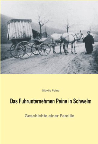 9783899060935: Das Fuhrunternehmen Peine in Schwelm: Geschichte einer Familie