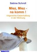 Beispielbild fr Miez Miez - na komm. Artgerechte Katzenhaltung in der Wohnung. zum Verkauf von medimops
