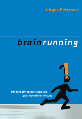 Beispielbild fr Brainrunning: Der Weg zur krperlichen und geistigen Hchstleistung zum Verkauf von medimops